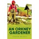 PRE-ORDER, SIGNED COPY -  'An Orkney Gardener'