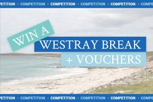 Win A Westray Break + Vouchers